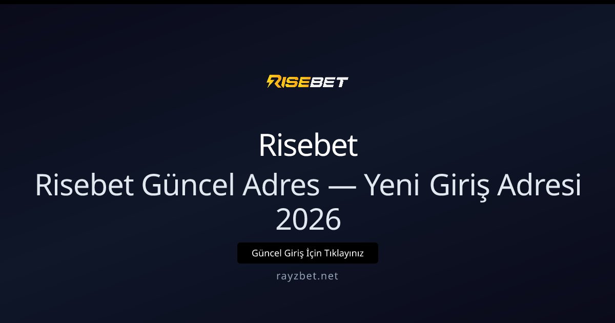 Rayzbet 2026 Güncel Giriş ve Yeni Adres Bilgileri - Risebet rehber görseli