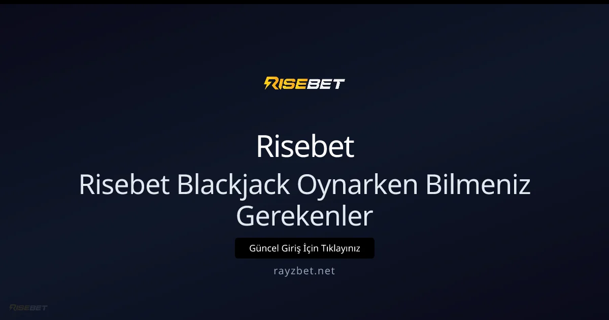 Rayzbet Blackjack: Bilmeniz Gereken Stratejiler ve İpuçları - Risebet rehber görseli