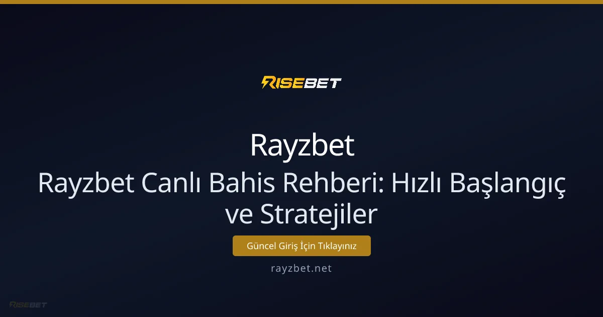 Rayzbet Canlı Bahis Rehberi: Hızlı Başlangıç ve Stratejiler Rayzbet Canlı Bahis Rehberi: Hızlı Başlangıç ve Stratejiler - Rayzbet rehber görseli