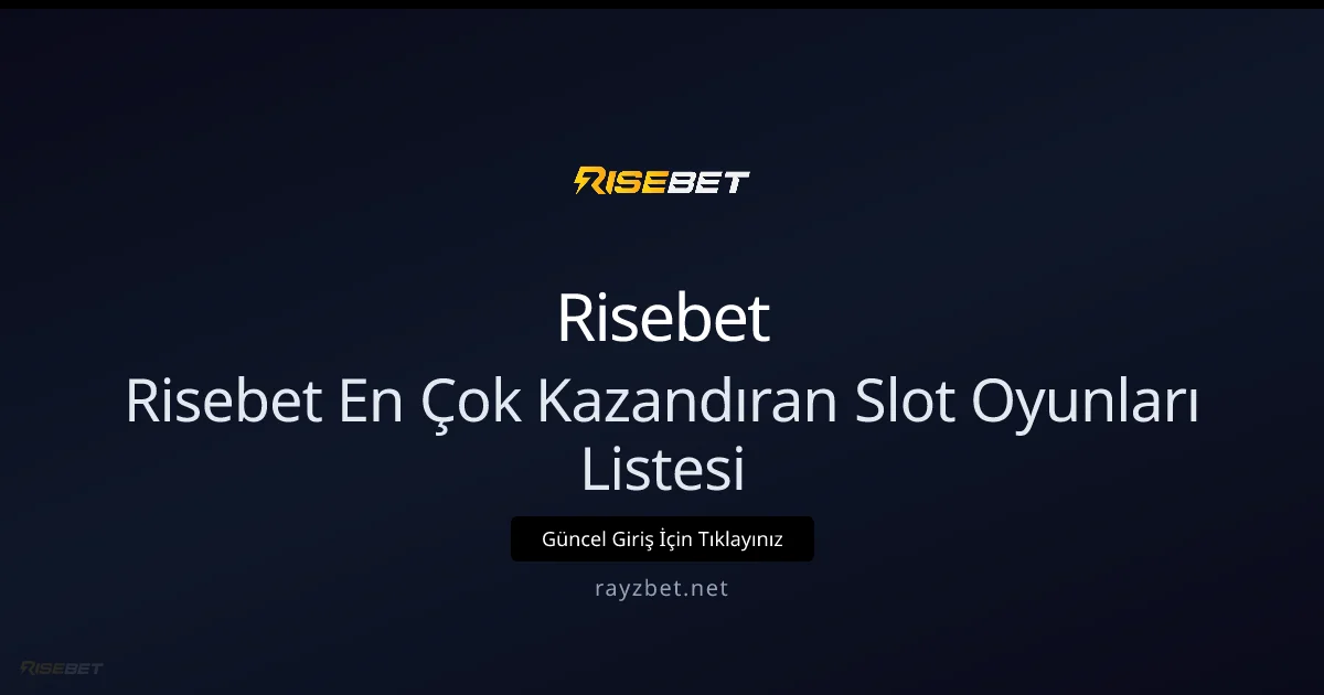 Risebet En Çok Kazandıran Slot Oyunları Listesi