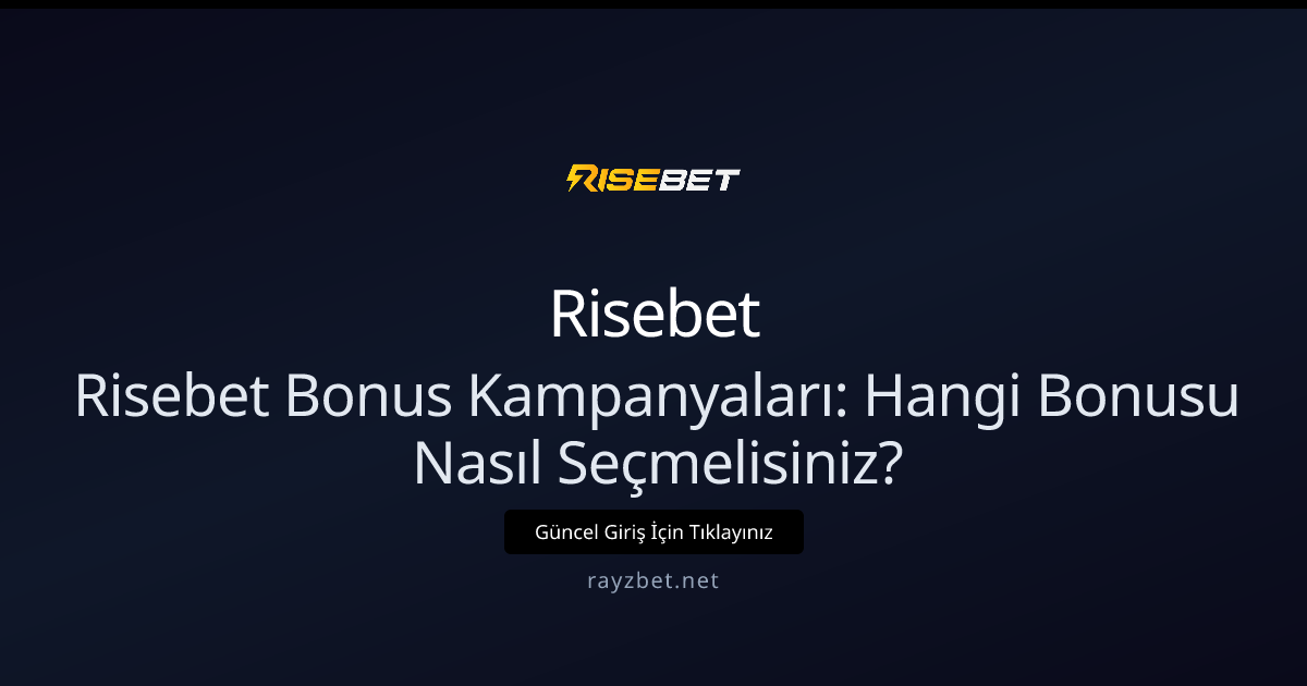 Risebet Bonus Kampanyaları: Hangi Bonusu Nasıl Seçmelisiniz? Risebet Bonus Kampanyaları: Hangi Bonusu Nasıl Seçmelisiniz? - Risebet rehber görseli