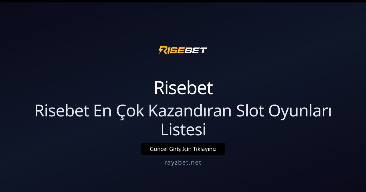 Risebet En Çok Kazandıran Slot Oyunları Listesi ve Analizi Risebet En Çok Kazandıran Slot Oyunları Listesi ve Analizi - Risebet rehber görseli