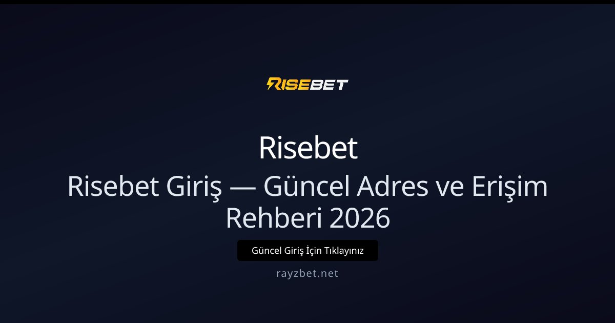 Rayzbet Giriş Rehberi 2026 — Güncel Adres ve Erişim Yolları Rayzbet Giriş Rehberi 2026 — Güncel Adres ve Erişim Yolları - Risebet rehber görseli