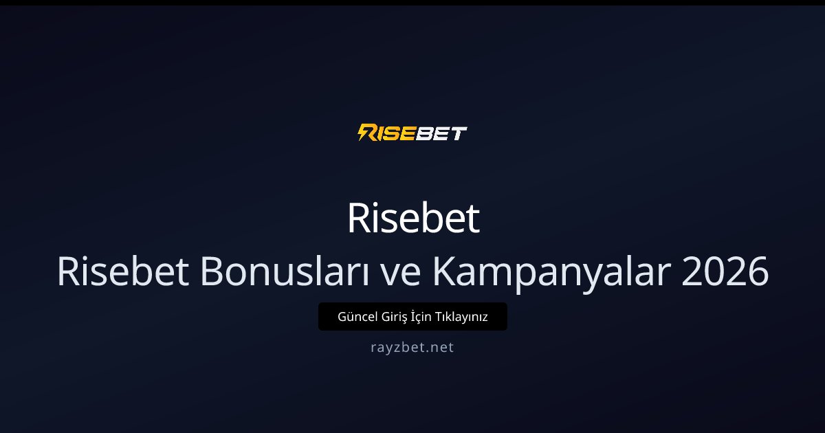 Risebet Bonusları ve Kampanyalar 2026