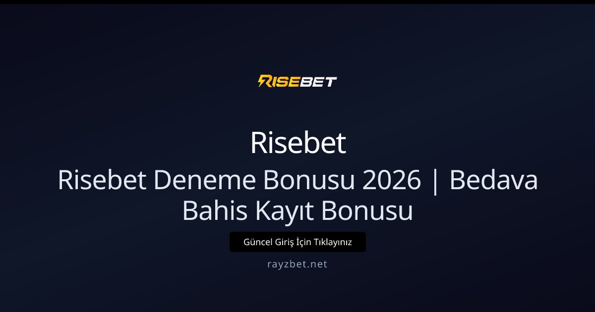 Risebet Deneme Bonusu 2026 | Bedava Bahis Kayıt Bonusu
